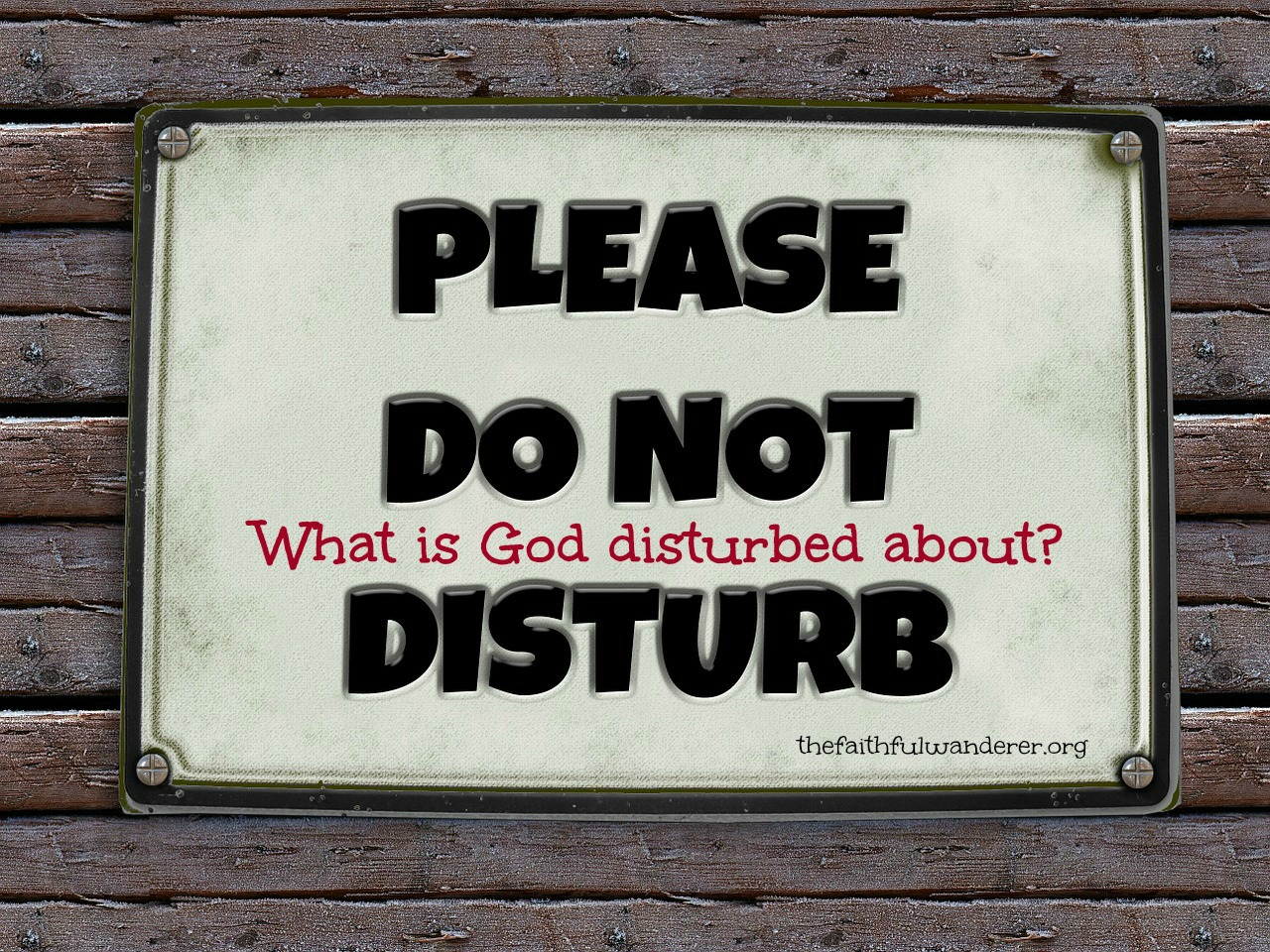 What Is God Disturbed About The Faithful Wanderer