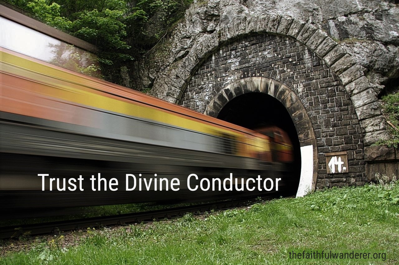 Trust the Divine Conductor